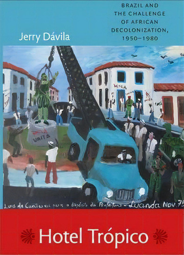 Hotel Trópico, De Jerry Davila. Editorial Duke University Press, Tapa Blanda En Inglés