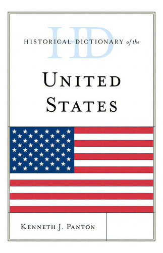 Historical Dictionary Of The United States, De Panton, Kenneth J.. Editorial Rowman & Littlefield, Tapa Dura En Inglés
