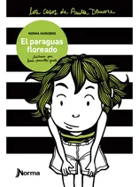 Comprar El Paraguas Floreado (los Casos De Anita Demare), De Norma Huidobro. Los Casos De Anita Demare, Vol. 1. Editorial Kapelusz - Norma, Tapa Tapa Blanda En Español, 2024