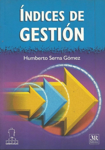 Libro Índices De Gestión Humberto Serna Gómez 3r Editores 
