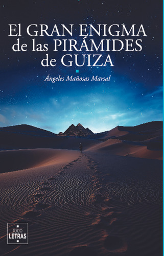 El Gran Enigma De Las Piramides De Guiza - Angeles M. Marsal