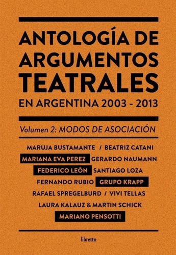 Antología De Argumentos Teatrales En Argentina V.2 Libretto