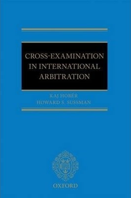 Cross-examination In International Arbitration - Kaj I Ho...
