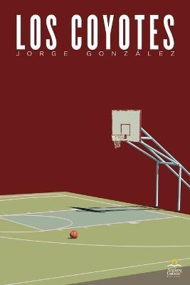 Libro Los Coyotes - Jorge Gonzalez