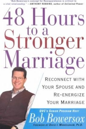 48 Hours To A Stronger Marriage - Bob Bowersox