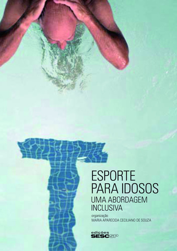 Esporte para idosos: Uma abordagem inclusiva, de () Ceciliano, Maria Aparecida. Editora Edições Sesc São Paulo, capa mole em português, 2010