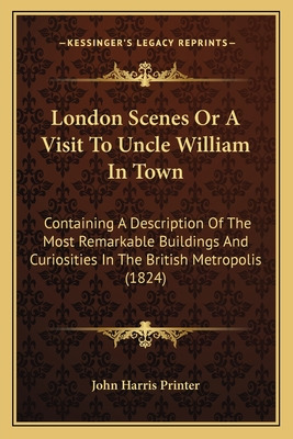 Libro London Scenes Or A Visit To Uncle William In Town: ...