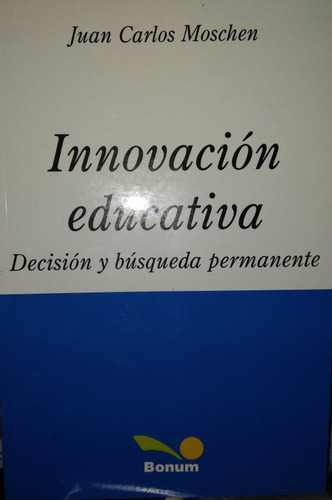 Innovacion Educativa: Decision Y Busqueda Permanente-j.c.mos