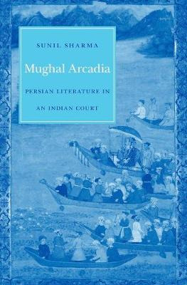 Libro Mughal Arcadia - Sunil Sharma