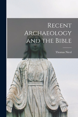 Libro Recent Archaeology And The Bible - Nicol, Thomas 18...