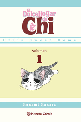 Dulce hogar de Chi nº 01, de Kanata, Konami. Serie Cómics Editorial Comics Mexico, tapa blanda en español, 2016