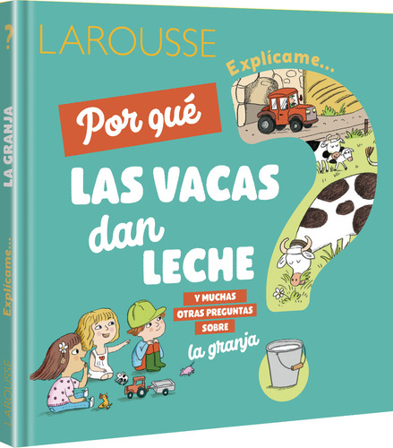 Explícame Por Qué Las Vacas Dan Leche - Libro Original