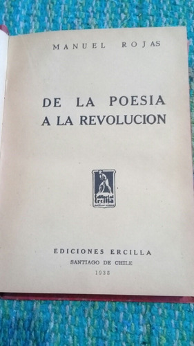 De La Poesía A La Revolución - Manuel Rojas