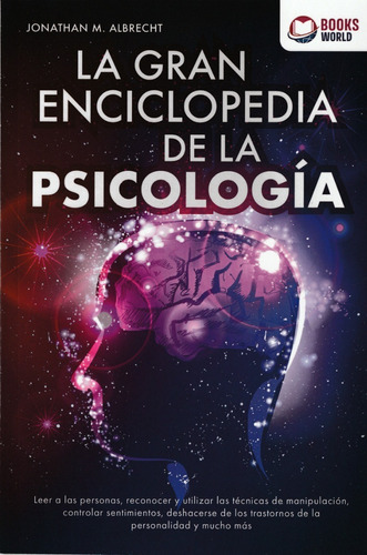 La Gran Enciclopedia De La Psicología. Jonathan M. Albrecht