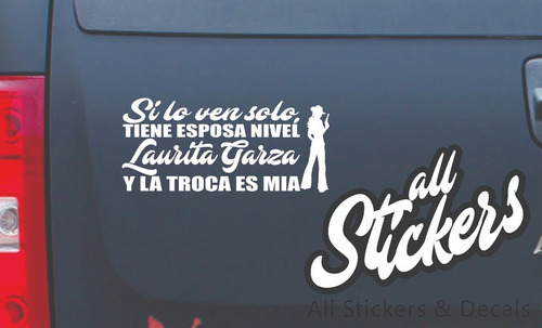 2 Stickers Vinil 25 X 12 Cms. La Troca Es Mia Laurita Garza