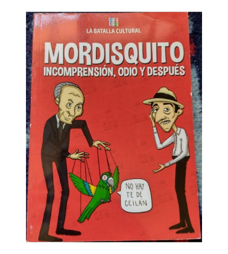 Mordisquito: Incomprensión, Odio Y Después - Erico Valadares