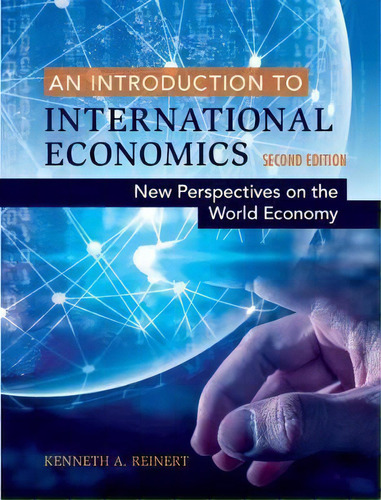 An Introduction To International Economics : New Perspectives On The World Economy, De Kenneth A. Reinert. Editorial Cambridge University Press, Tapa Blanda En Inglés