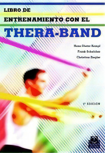 Libro De Entrenamiento Con Thera-band - Kempf-schmel, De Kempf-schmelcher-ziegler. Editorial Paidotribo En Español