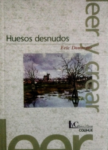 Huesos Desnudos (coleccion Leer Y Crear 161)