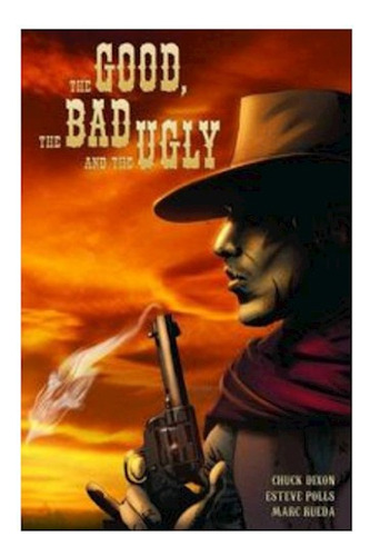 The Good The Bad & The Ugly Vol. 01 Tpb - Polls, Dixon Y Otr