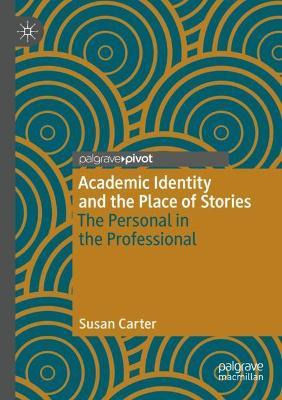 Libro Academic Identity And The Place Of Stories : The Pe...