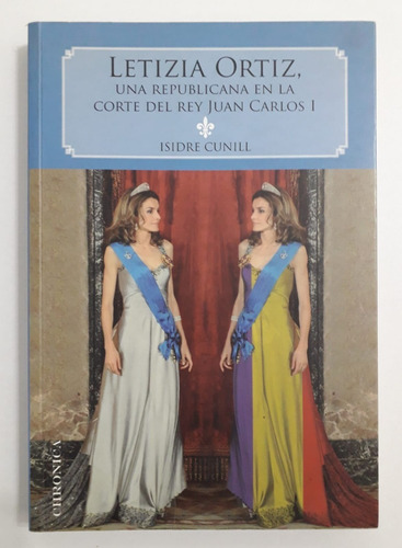 Letizia Ortiz, Republicana En La Corte Del Rey Juan Carlos I