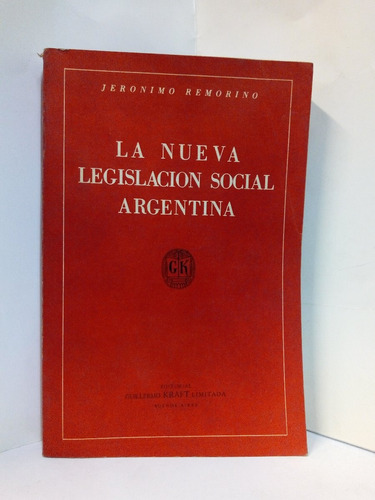 La Nueva Legislacion Social Argentina - Jeronimo Remorino 