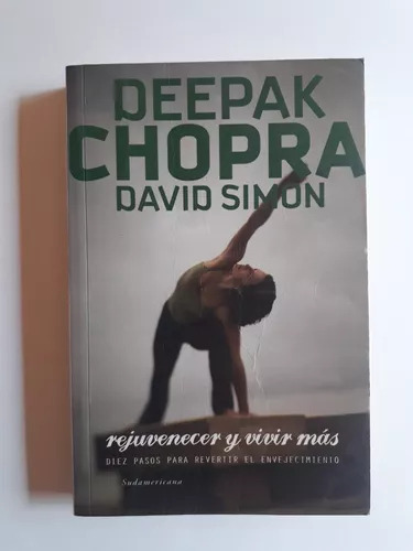 Rejuvenecer Y Vivir Más De Deepak Chopra