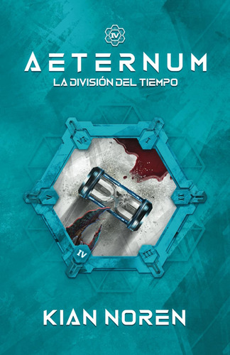 Libro: Aeternum Iv: La División Del Tiempo (aeternum: Saga D