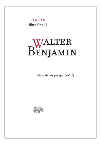 Obras. Libro V-1. Obra De Los Pasajes Walter Benjamin - Walt