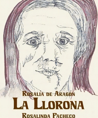La Llorona, De Joseph Robert Cowles. Editorial Createspace Independent Publishing Platform, Tapa Blanda En Inglés