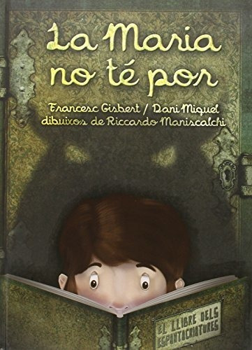 La Maria No Te Por : El Llibre Dels Espantacriatures, De Francesc Gisbert. Andana Editorial, Tapa Blanda En Español, 2017
