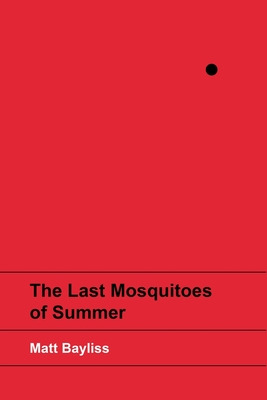 Libro The Last Mosquitoes Of Summer - Bayliss, Matt