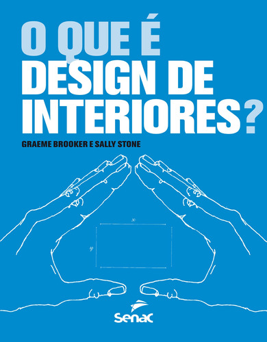 O que é design de interiores?, de Brooker, Graeme. Editora Serviço Nacional de Aprendizagem Comercial, capa mole em português, 2014