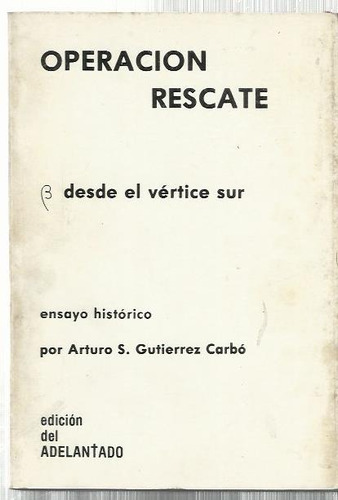 Gutiérrez Carbó Operación Rescate Desde El Vértice Sur 1982