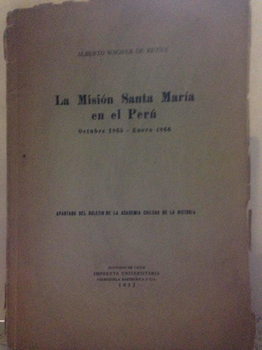 La Misión Santa María En El Perú. Alberto Wagner