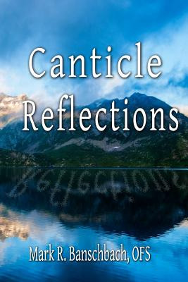 Libro Canticle Reflections - Banschbach, Ofs Mark R.