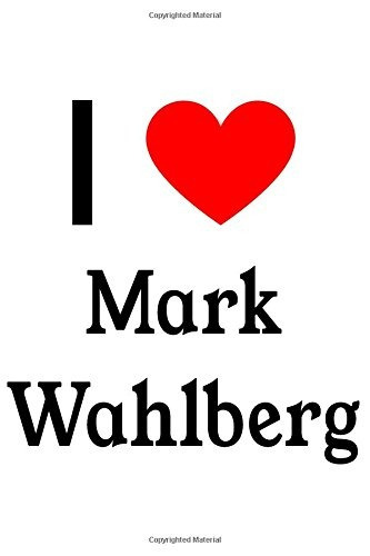 I Love Mark Wahlberg Mark Wahlberg Designer Notebook