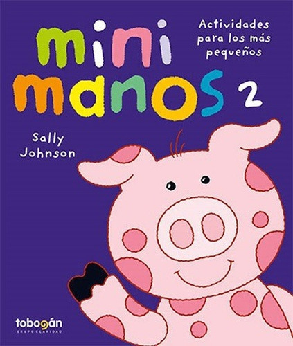 Mini Manos 2 - Actividades Para Los Mas Pequeños - Johnson