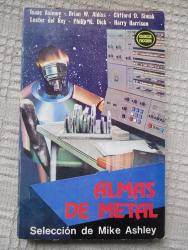 Mike Ashley - Almas De Metal (lester Del Rey, Isaac Asimov)