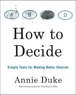 Libro How To Decide - Annie Duke