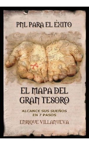 Libro : El Mapa Del Gran Tesoro  - Enrique Villanueva