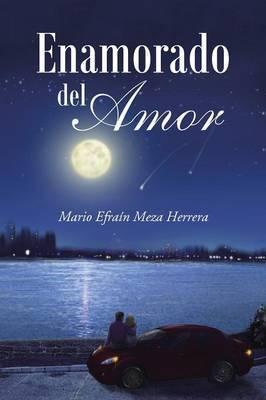 Libro Enamorado Del Amor - Mario Efrain Meza Herrera