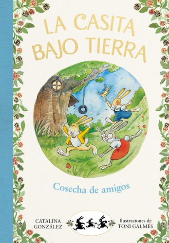 Libro Cosecha De Amigos (la Casita Bajo Tierra 1) - Gonzalez
