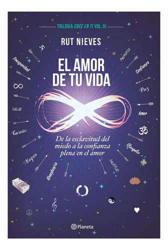 Libro: El Amor De Tu Vida: De La Esclavitud Del Miedo A La