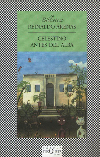 Celestino Antes Del Alba - Reinaldo Arenas