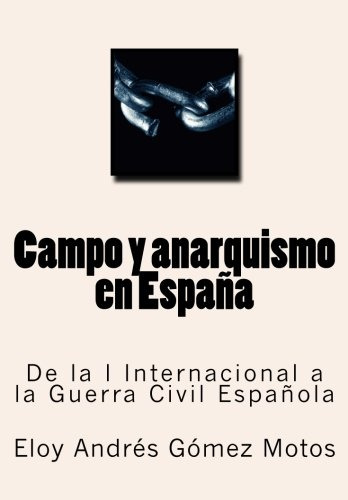 Campo Y Anarquismo En España: De La I Internacional A La Gue