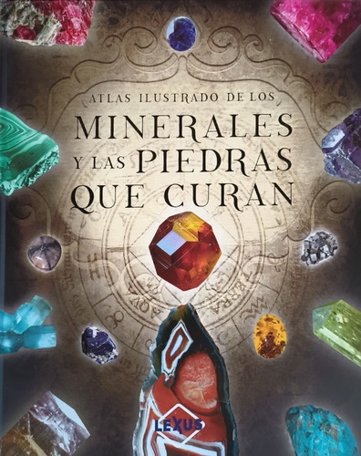 Imagen 1 de 1 de Atlas Ilustrado De Los Minerales Y Las Piedras Que Curan