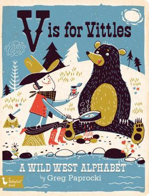 Libro V Is For Vittles: A Wild West Alphabet - Greg Papro...