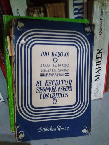 El Escritor Segun Él Y Segun Los Criticos - Pio Baroja